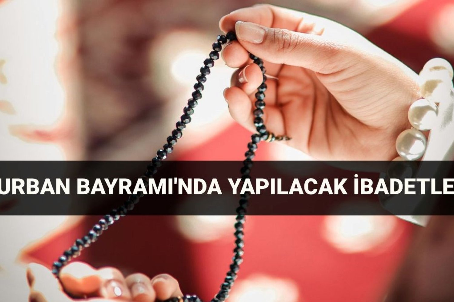 Kurban Bayramı İbadetleri ve Zikirleriyle Allah'a Yaklaşın