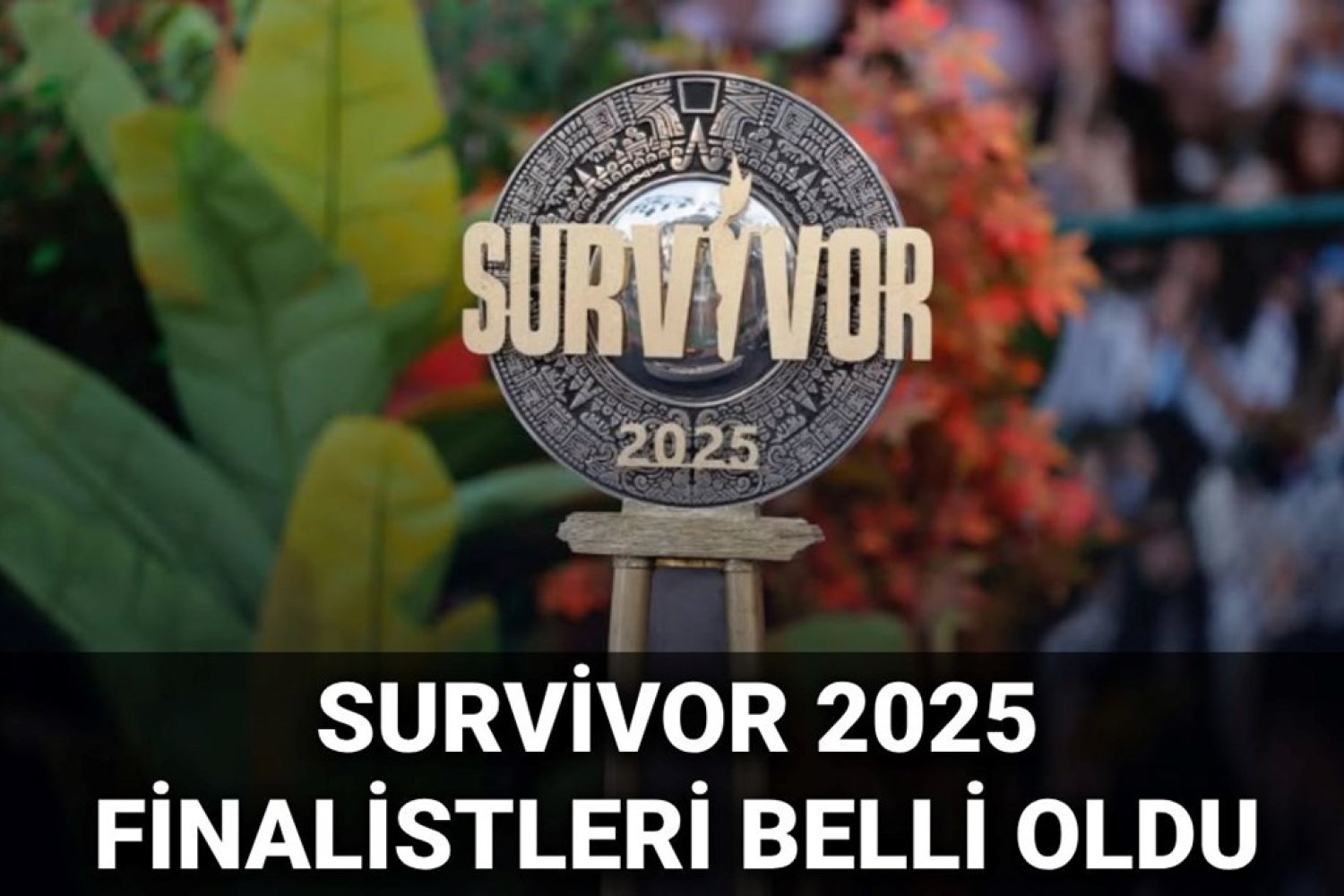 Survivor 2025 Finalistleri Belli Oldu: Şampiyon Kim Olacak?
