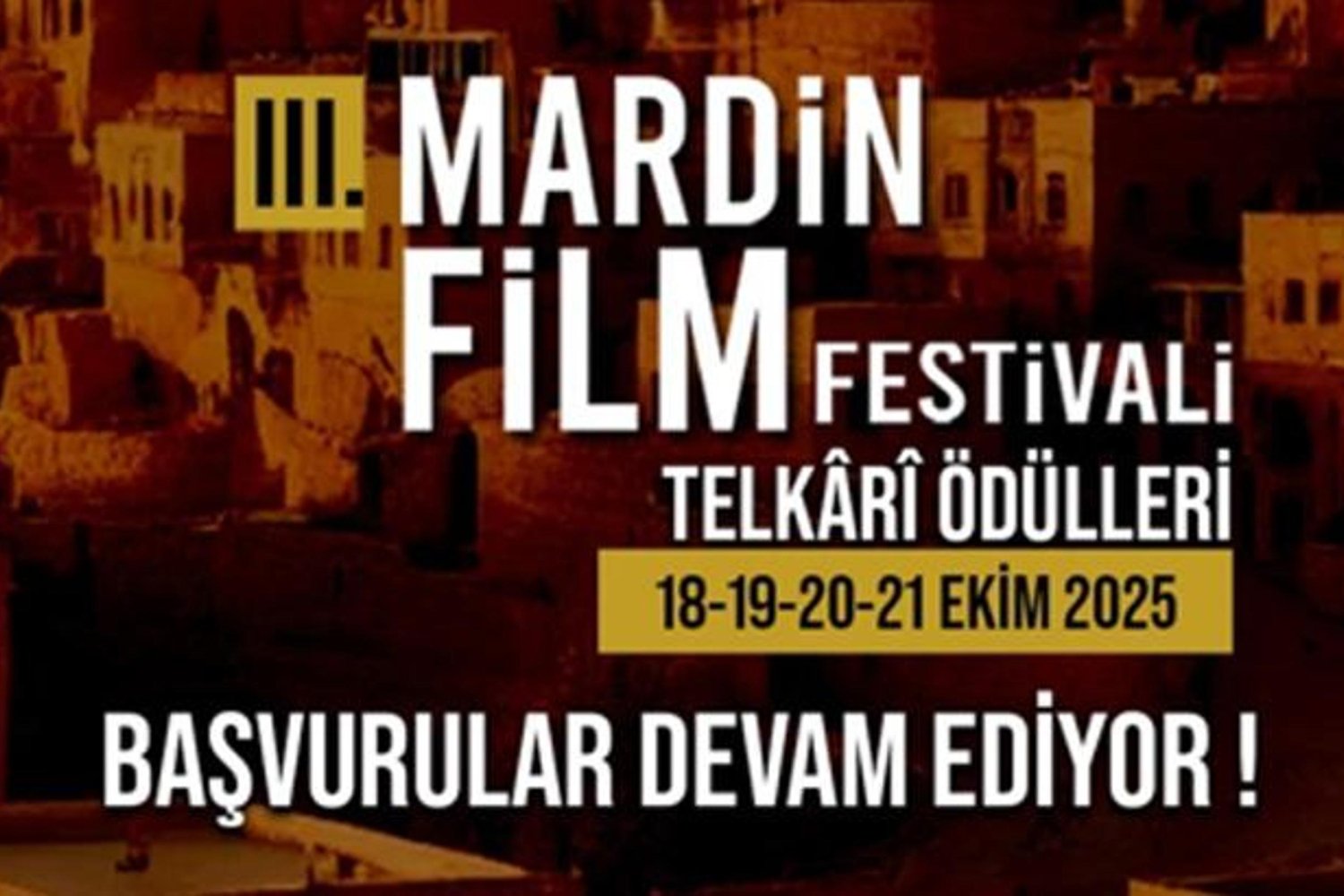 Mardin Film Festivali Başvuruları Başladı: Ulusal ve Uluslararası Yarışmalar Heyecanlandırıyor
